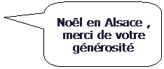 Rectangle � coins arrondis: No�l en Alsace , merci de votre g�n�rosit�
